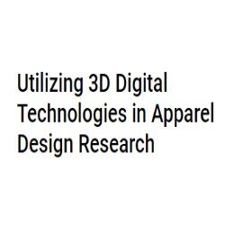 Utilizing 3D Digital Technologies in Apparel Design Research-2024